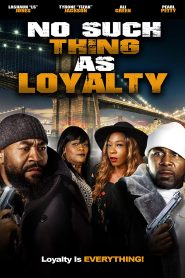 No Such Thing as Loyalty